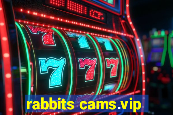 rabbits cams.vip